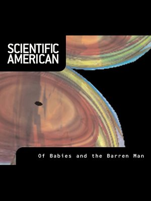 cover image of Scientific American: Of Babies and Barren Man